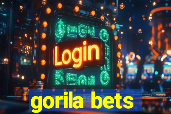 gorila bets